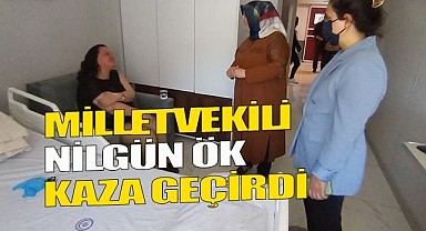 AK Parti Milletvekili Nilgün Ök trafik kazası geçirdi