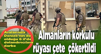 Almanların korkulu rüyası çete çökertildi