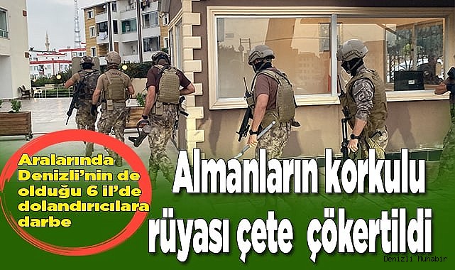 Almanların korkulu rüyası çete çökertildi