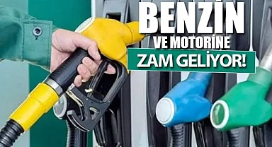 Benzin ve motorine zam geliyor