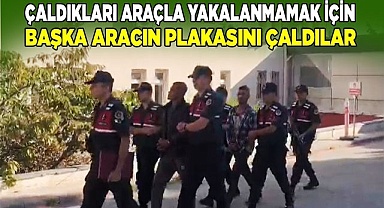 Çaldıkları araçla yakalanmamak için başka bir aracın plakasını çaldılar
