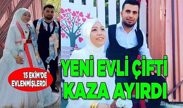 Çiçeği burnundaki çifti kaza ayırdı