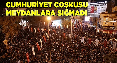 Cumhuriyet coşkusu meydanlara sığmadı
