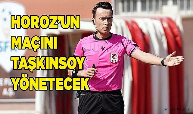 DENİZLİLİ HAKEMLER FARKLI MAÇLARDA GÖREV YAPACAK