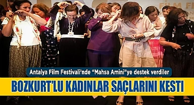 Denizlili kadınlar, Antalya Film Festivali'nde saçlarını kesti