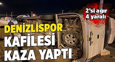 Denizlispor kafilesi kaza yaptı: 2'si ağır 4 yaralı