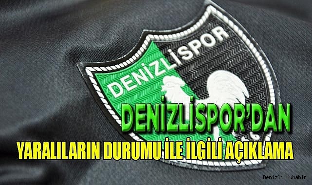 Denizlispor Kulübü’nden yaralı personel hakkında açıklama