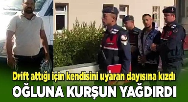 Drift attığı için kendisini uyaran dayısına kızıp, oğluna kurşun yağdırdı