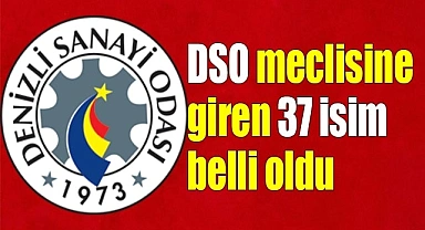 DSO meclisine giren 37 isim belli oldu