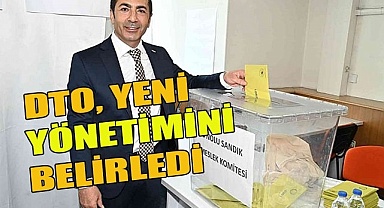 DTO’NUN YENİ YÖNETİMİ BELİRLENDİ