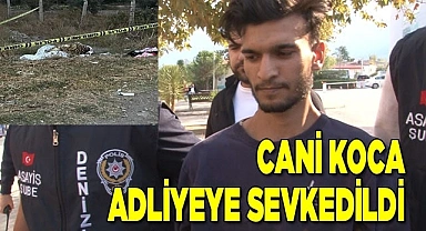 Fare zehri verdiği eşini boğarak öldüren koca adliyeye sevk edildi