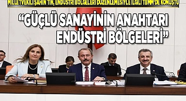 “GÜÇLÜ SANAYİNİN ANAHTARI ENDÜSTRİ BÖLGELERİ”