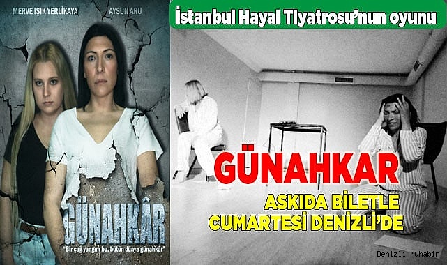 GÜNAHKAR  ASKIDA BİLETLE CUMARTESİ DENİZLİ’DE