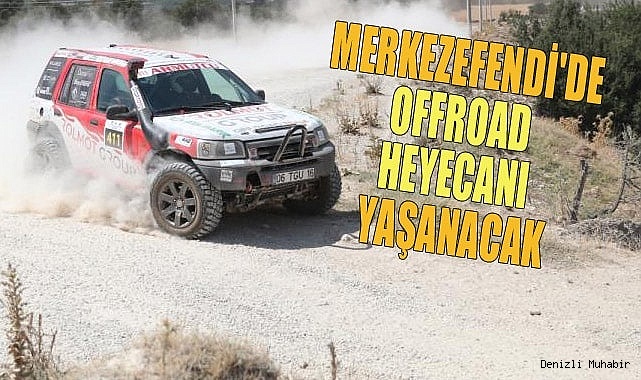MERKEZEFENDİ'DE OFFROAD HEYECANI YAŞANACAK