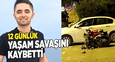 Otomobille çarpışan motosikletli kurye 12 günlük yaşam savaşını kaybetti