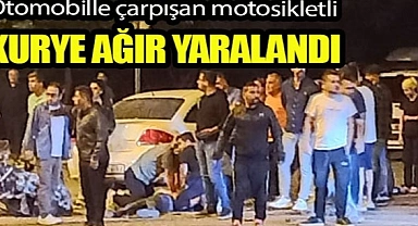 Otomobille çarpışan motosikletli kurye ağır yaralandı