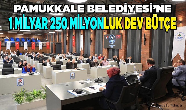 PAMUKKALE BELEDİYESİ 2023 YILI BÜTÇESİ BELİRLENDİ