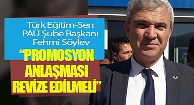 “PROMOSYON ANLAŞMASININ REVİZE EDİLEREK, ARTTIRILMALI”