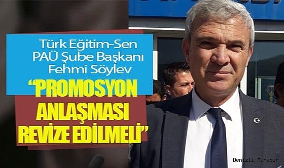 “PROMOSYON ANLAŞMASININ REVİZE EDİLEREK, ARTTIRILMALI”
