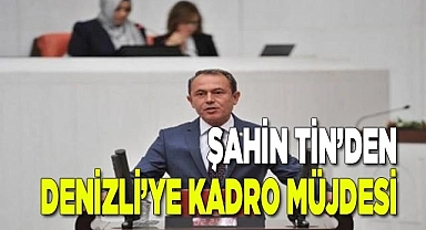 Şahin Tin'den kadro müjdesi