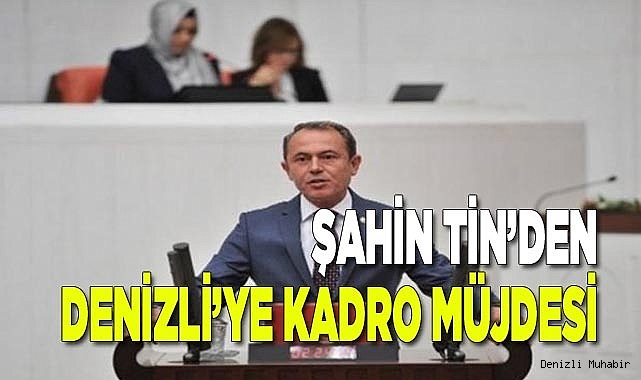 Şahin Tin'den kadro müjdesi