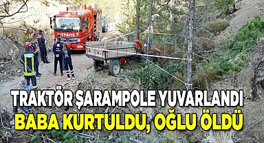 Şarampole yuvarlanan traktör babayla oğlunu birbirinden ayırdı