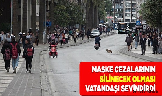 Silinmesi beklenen maske cezaları en çok vatandaşı sevindirdi
