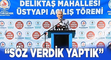 "SÖZ VERDİK YAPTIK"