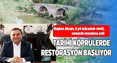 TARİHİ KÖPRÜLERDE RESTORASYON BAŞLIYOR