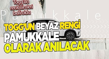 TOGG’un beyaz rengine Pamukkale ismi verildi