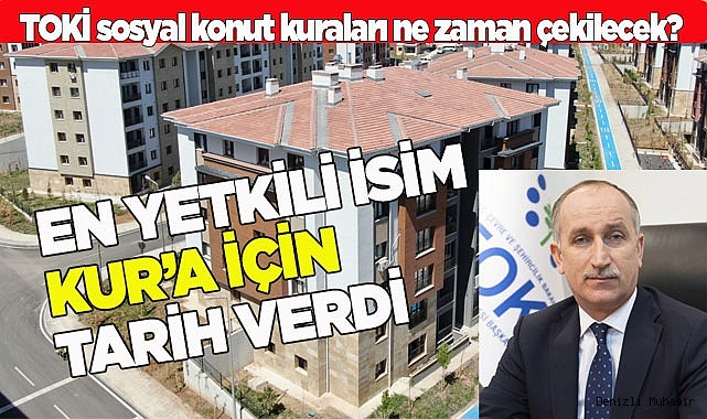 TOKİ sosyal konut kuraları için tarih belli oldu