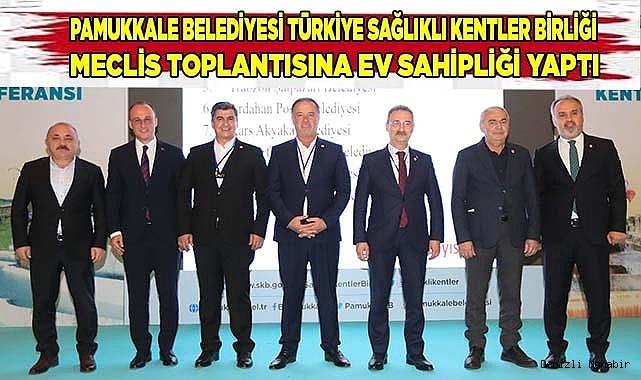 TÜRKİYE SAĞLIKLI KENTLER BİRLİĞİ  MECLİS TOPLANTISINA EV SAHİPLİĞİ YAPTI