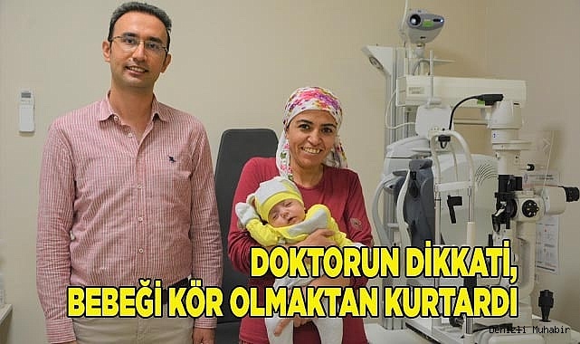 Üçüz doğan bebek kör olmaktan doktorun dikkatiyle kurtuldu