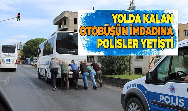 Yolda kalan otobüsün imdadına polis ekipleri yetişti