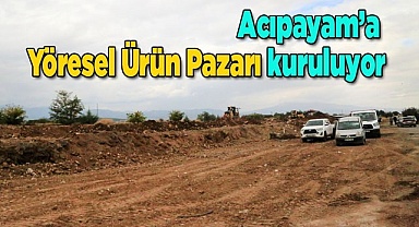 Acıpayam’a Yöresel Ürün Pazarı kuruluyor