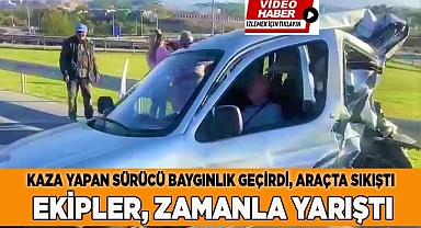 Araçta sıkışan sürücü için ölüm kalım savaşı verildi