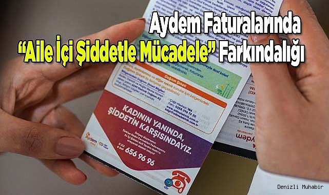 Aydem Faturalarında “Aile İçi Şiddetle Mücadele” Farkındalığı