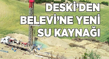 Büyükşehir DESKİ’den Belevi’ne yeni su kaynağı