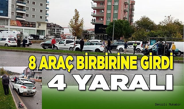 Denizli’de 8 aracın karıştığı zincirleme kazada 4 kişi yaralandı