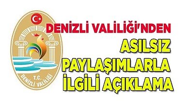 Denizli Valiliği'nden asılsız paylaşımlarla ilgili açıklama