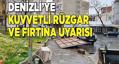 Denizli’ye kuvvetli rüzgar ve fırtına uyarısı