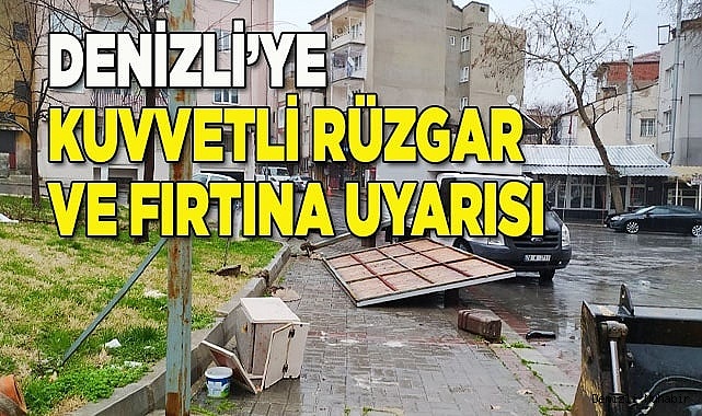Denizli’ye kuvvetli rüzgar ve fırtına uyarısı