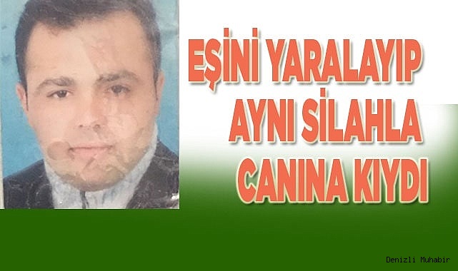Eşini yaralayıp aynı silahla canına kıydı