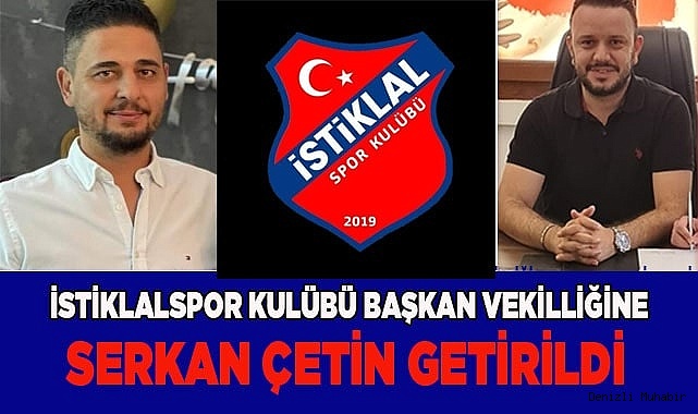 İstiklalspor başkan vekilliğine Serkan Çetin getirildi.