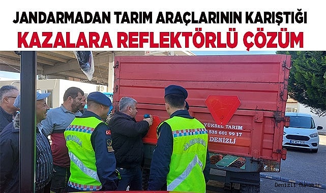 Jandarmadan tarım araçlarının karıştığı kazalara reflektörlü çözüm