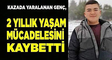 Kazada yaralanan genç, 2 yıllık yaşam mücadelesini kaybetti