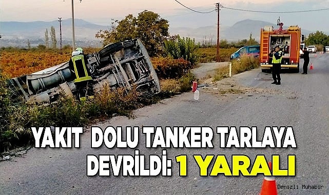 Kontrolden çıkan dolu yakıt tankeri tarlaya devrildi: 1 yaralı