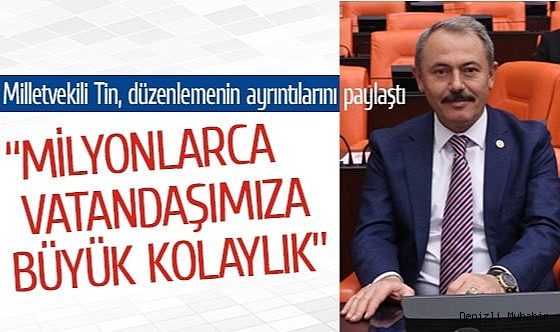“MİLYONLARCA VATANDAŞIMIZA BÜYÜK KOLAYLIK”