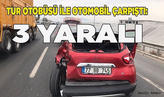 Tur otobüsü ile otomobil çarpıştı: 3 yaralı