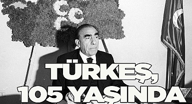 ÜLKÜCÜLER, TÜRKEŞ’İ DOĞUMUNUN 105. YILDÖNÜMÜNDE ANDI
